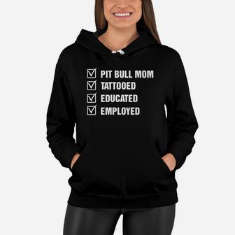 Pit Bull Mom Tattooed Educated Employed Women Gifts Women Hoodie - Seseable
