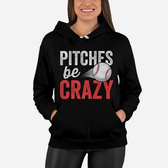 Pitches Be Crazy Baseball Funny Pun Mom Dad Women Hoodie - Seseable