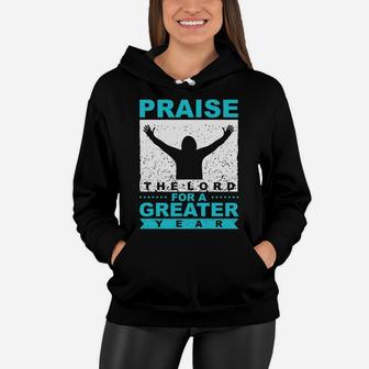 Praise The Lord For A Greater Year New Year Women Hoodie - Seseable