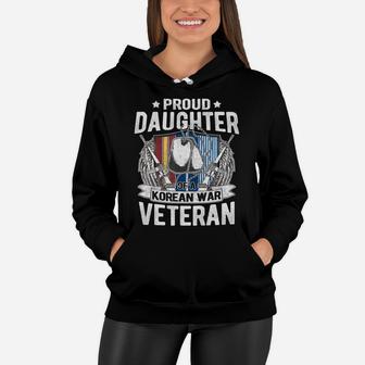 Proud Daughter Of A Korean War Veteran Military Family Gift T-shirt Women Hoodie - Seseable