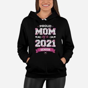 Proud Mom Of A Class Of 2021 Senior Floral Mother Graduation Women Hoodie - Seseable