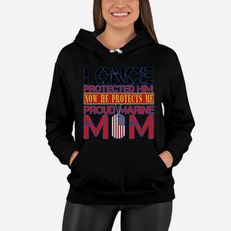 Proud Mother Of Her Marine Son I Once Protected Him Women Hoodie - Seseable