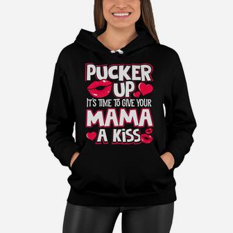 Pucker Up Give Mama A Kiss Matching Valentine Women Hoodie - Seseable