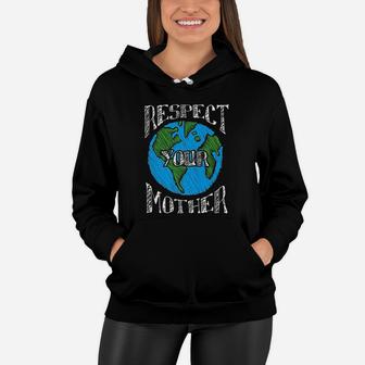 Respect Mother Earth Women Hoodie - Seseable