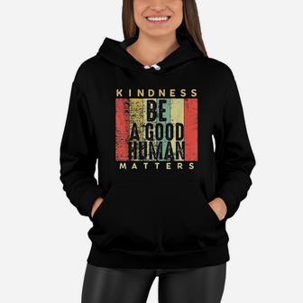 Retro Vintage Be A Good Human Kindness Matters Women Hoodie - Seseable