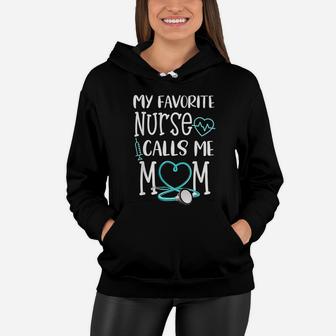 Rn Gift My Favorite Nurse Calls Me Mom Quote Teal Women Hoodie - Seseable