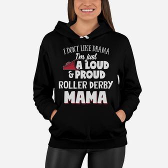 Roller Derby Mom Loud And Proud Mama Women Hoodie - Seseable