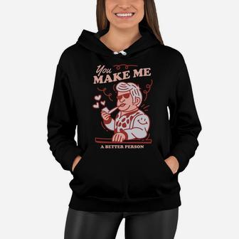 Romantic You Make Me A Better Person Thank You My Loved One Women Hoodie - Seseable