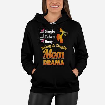 Single Mom Dont Have Time For Drama Funny Mother Life Women Hoodie - Seseable