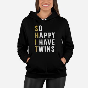 So Happy I Have Twins Funny Parent Mom Dad Saying Women Hoodie - Seseable