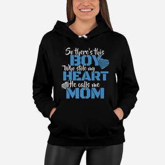 So There's This Boy Who Stole My Heart He Calls Me Mom Women Hoodie - Seseable