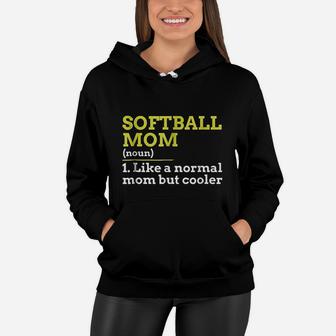 Softball Mom Like A Normal Mom But Cooler Women Hoodie - Seseable