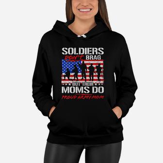 Soldiers Do Not Brag Proud Army Mom Women Hoodie - Seseable
