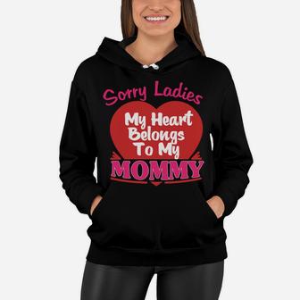 Sorry Ladies My Heart Belongs To Mommy Valentines Day Women Hoodie - Seseable
