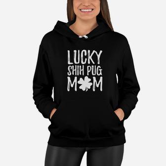 St Patricks Day Shirt Lucky Shih Pug Mom Women Hoodie - Seseable