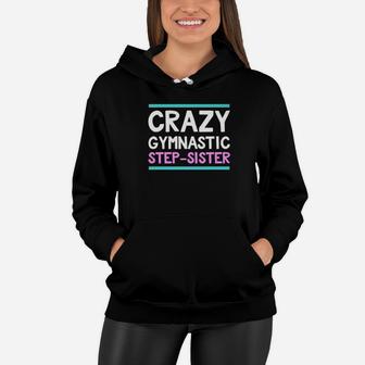 Step Sister Crazy Gymnastics Bonus Family Funny Women Hoodie - Seseable