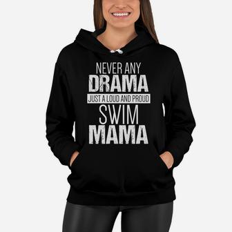 Swim Mom Never Any Drama Loud And Proud Swim Mama Women Hoodie - Seseable