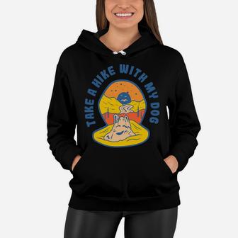 Take A Hike With My Dog For Camping Relax Time Women Hoodie - Seseable