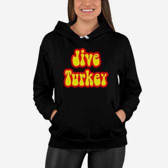 That Retro 70's Sayings Vintage Style Jive Turkey T-shirt Women Hoodie - Seseable