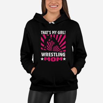 Thats My Girl Girls Wrestling Wrestling Mom Women Hoodie - Seseable
