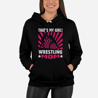 Thats My Girl Girls Wrestling Wrestling Mom Women Hoodie - Seseable