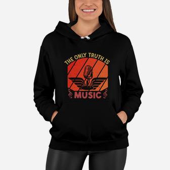 The Only Truth Is Music I Always Love Music Women Hoodie - Seseable
