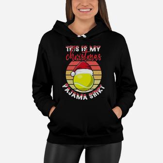 This Is My Christmas Pajama Shirt Vintage Tennis Sport Women Hoodie - Seseable