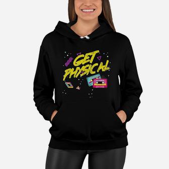 Totally Rad Get Physical Retro Vintage 80s 90s Workout Women Hoodie - Seseable