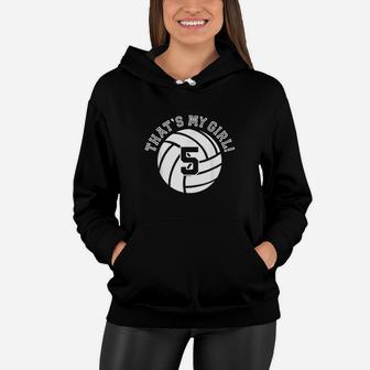 Unique That's My Girl Volleyball Player Mom Or Dad Women Hoodie - Seseable