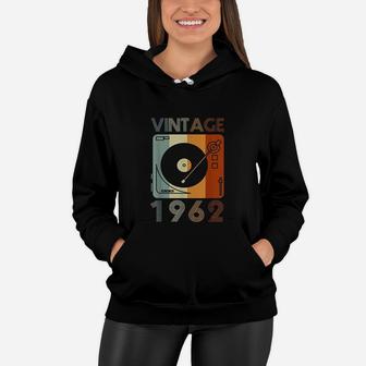 Vintage 1962 Retro Record Player Birthday Vinyl Dj Women Hoodie - Seseable