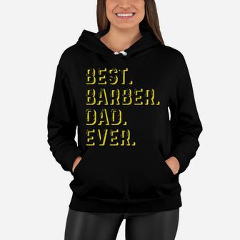 Vintage Best Barber Dad Ever Father's Day Gift T-shirt Women Hoodie - Seseable