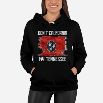 Vintage Distressed Flag Dont California My Tennessee Women Hoodie - Seseable