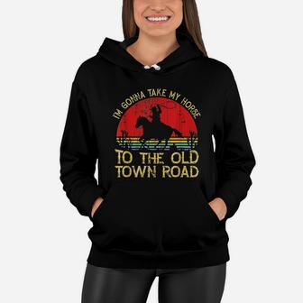 Vintage Horse I Am Gonna Take My Horse To The Old Town Road Women Hoodie - Seseable