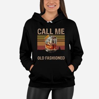 Vintage Whisky Wine Drinking Call Me Old Fashioned Women Hoodie - Seseable