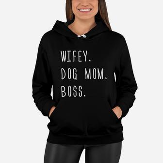 Wifey Dog Mom Boss Funny Wife Gift Women Hoodie - Seseable