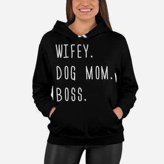 Wifey Dog Mom Boss Funny Wife Gift Womens Women Hoodie - Seseable