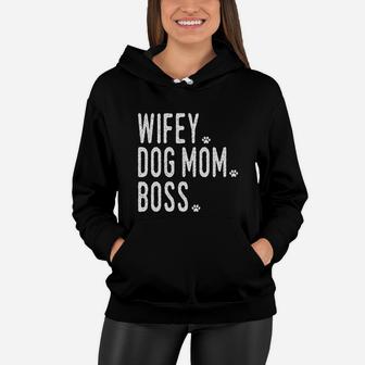 Wifey, Dog Mom, Boss Sweatshirt Women Hoodie - Seseable