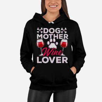Womens Dog Mother Wine Lover Womens Funny Drinking Quotes Women Hoodie - Seseable