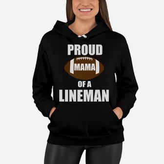 Womens Proud Mama Of A Lineman Funny Football Gifts Women Hoodie - Seseable