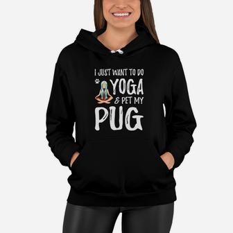 Yoga And Pet Pug For Pug Dog Mom Women Hoodie - Seseable