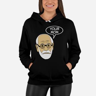 Your Mom Funny Psychoanalysis Psychology Geek Women Hoodie - Seseable