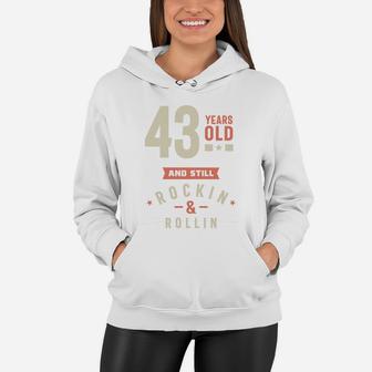 43 Years Old And Still Rocking And Rolling 2022 Women Hoodie - Seseable
