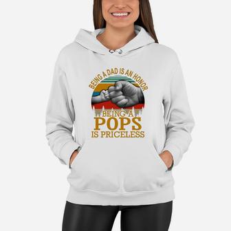 Being A Dad Is An Honor Being A Pops Is Priceless Vintage Father Day Shirt Women Hoodie - Seseable