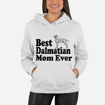 Best Dalmatian Mom Ever Women Hoodie - Seseable