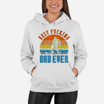 Best Pucking Dad Vintage Retro Fathers Day Gift Women Hoodie - Seseable
