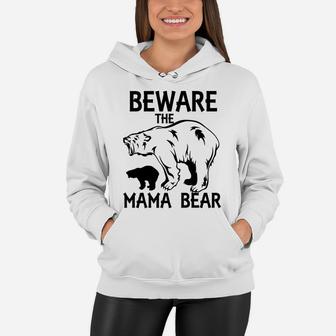 Beware The Mama Bear birthday Women Hoodie - Seseable