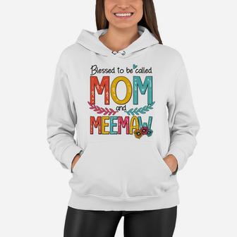 Blessed To Be Called Mom And Meemaw Women Hoodie - Seseable