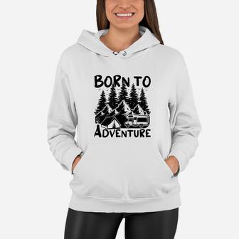 Born To Adventure Explore The Wildlife Camping Lovers Women Hoodie - Seseable