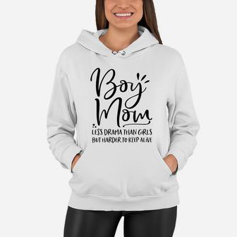 Boy Mom Less Drama Than Girls But Harder To Keep Alive 1 Women Hoodie - Seseable