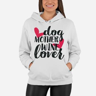Dog Mother Wine Lover Funny Mothers Day Gifts For Mom Women Hoodie - Seseable